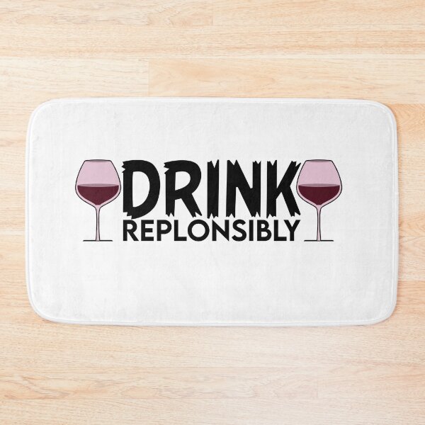 Item preview, Drink Replonsibly Funny Quote designed and sold by AritraSur.