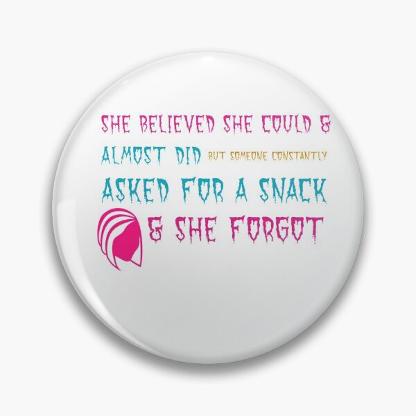 Item preview, She Believed She Could And Almost Did But Someone Constantly Asked For A Snack And She Forgot designed and sold by cathelkav.