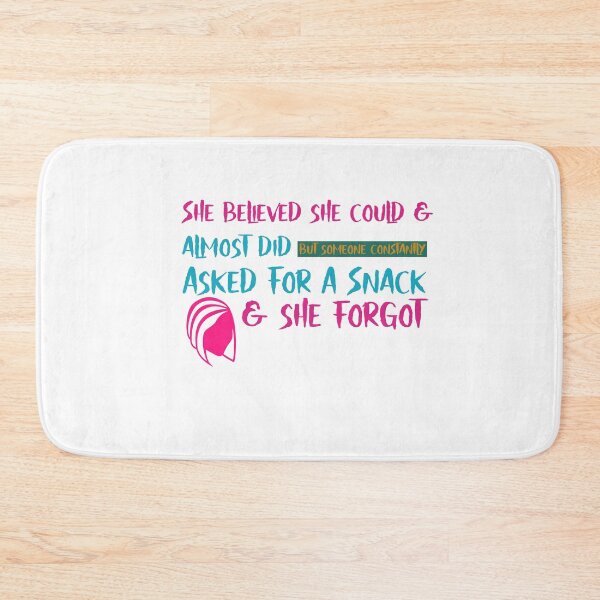 Item preview, She Believed She Could And Almost Did But Someone Constantly Asked For A Snack And She Forgot designed and sold by cathelkav.