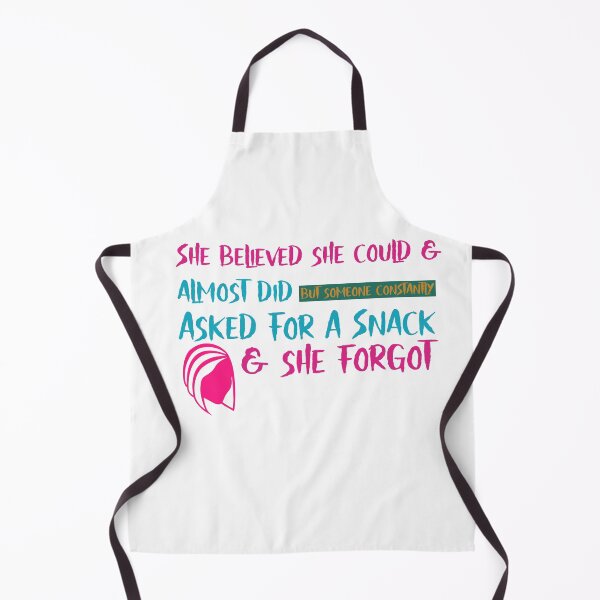 Item preview, She Believed She Could And Almost Did But Someone Constantly Asked For A Snack And She Forgot designed and sold by cathelkav.