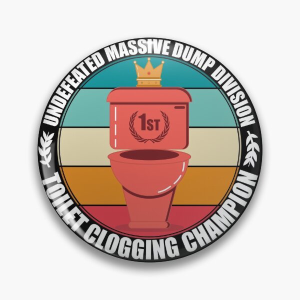 Item preview, Undefeated Massive Dump Division Toilet Clogging Champ designed and sold by Giacob.