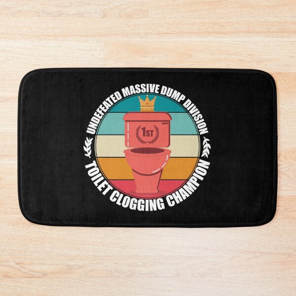 Item preview, Undefeated Massive Dump Division Toilet Clogging Champ designed and sold by Giacob.