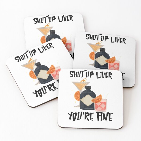 Item preview, shut up liver you are fine , funny, saying, quote, words designed and sold by cathelkav.