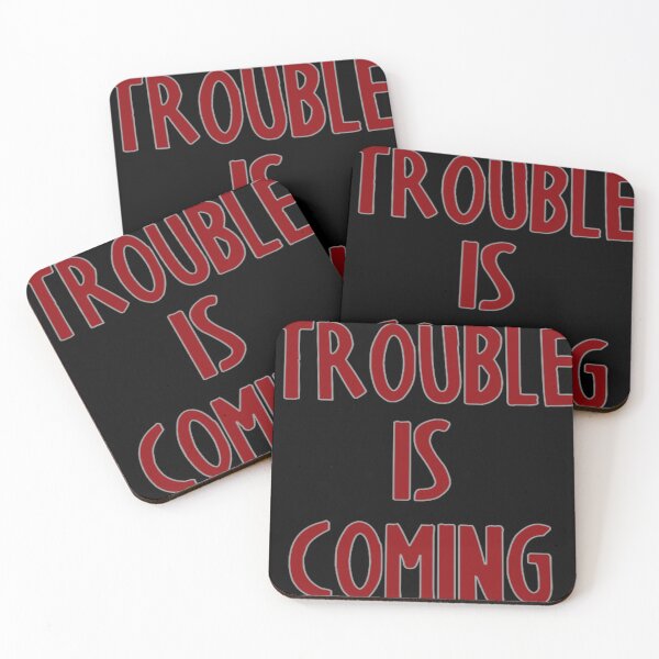 Item preview, Trouble is coming... designed and sold by halibutgoatramb.