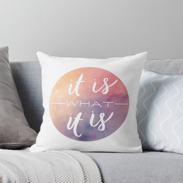 Item preview, It Is What It Is designed and sold by MEGHWEALE.