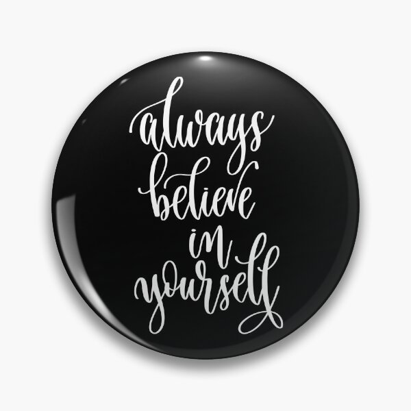 Item preview, Always Believe In Yourself designed and sold by GoodVibesWX9.