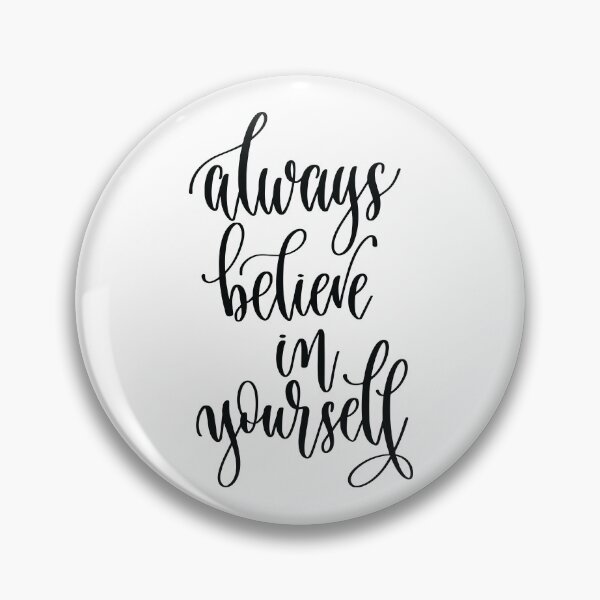 Item preview, Always Believe In Yourself designed and sold by GoodVibesWX9.
