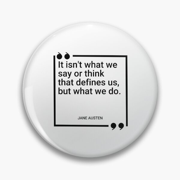 Item preview, Jane Austen - It isn't what we say or think that defines us, but what we do. designed and sold by SocraticQuotes.