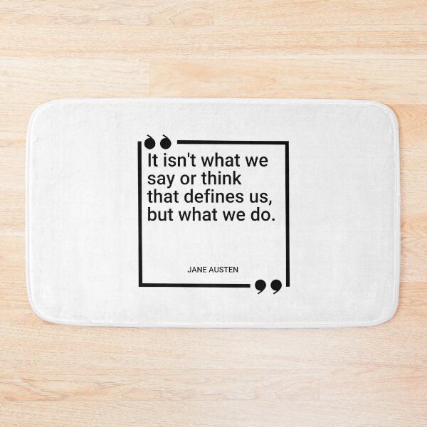 Item preview, Jane Austen - It isn't what we say or think that defines us, but what we do. designed and sold by SocraticQuotes.