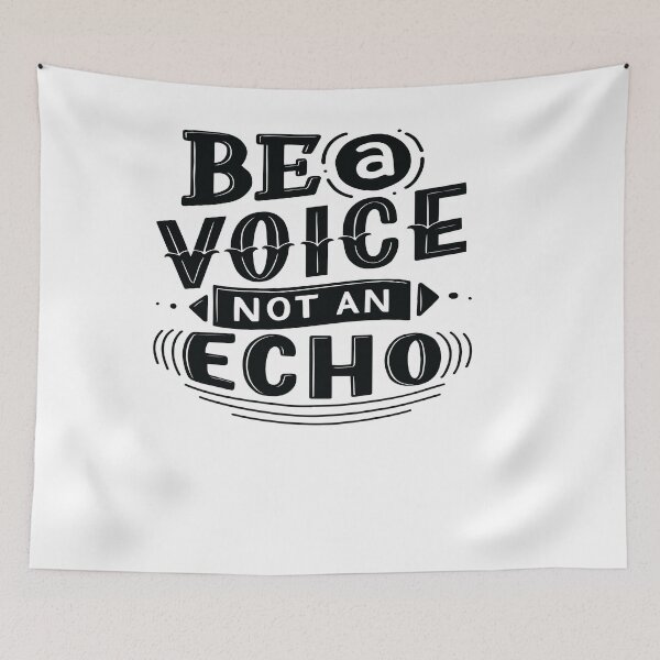 Item preview, Be A Voice Not An Echo designed and sold by GoodVibesWX9.