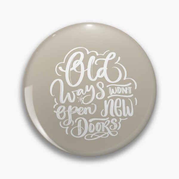 Item preview, Old Ways Won't Open New Door designed and sold by clevstuff.