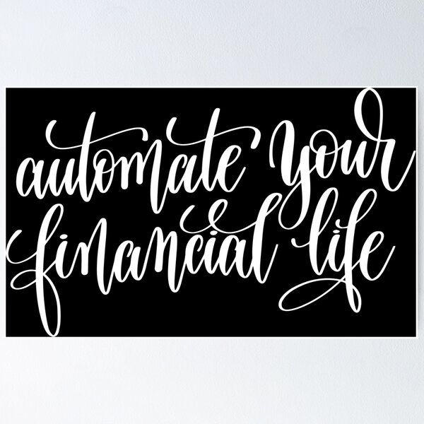 Item preview, Automate Your Financial Life designed and sold by GoodVibesWX9.