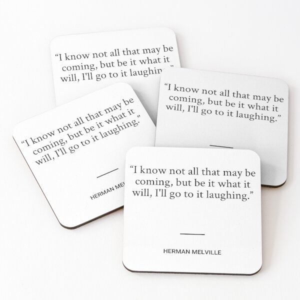 Item preview, Herman Melville - I know not all that may be coming, but be it what it will, I'll go to it laughing. designed and sold by SocraticQuotes.