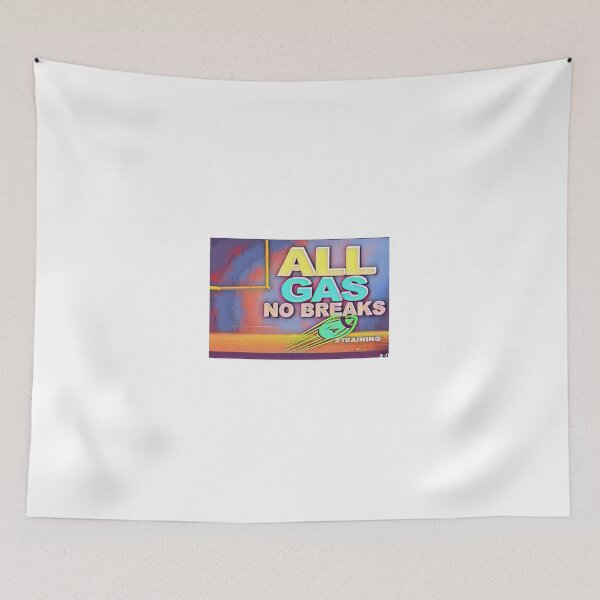 Item preview, All Gas no brakes designed and sold by Gaurav590678.
