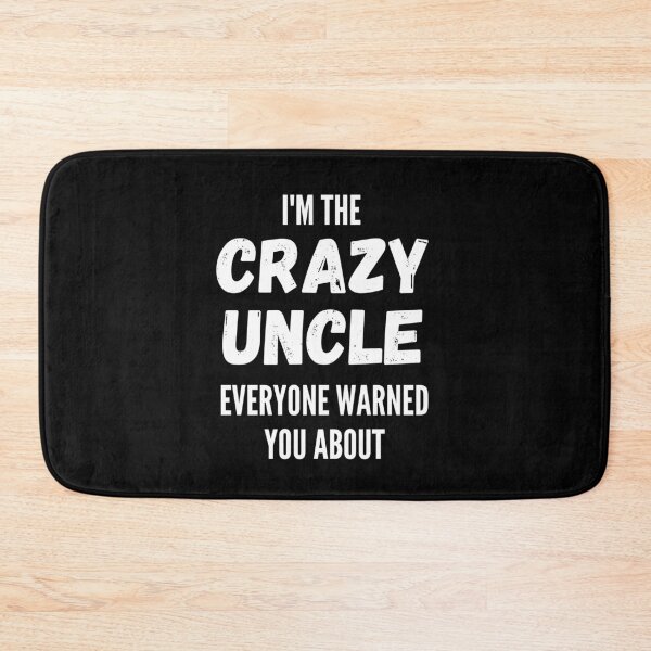Item preview, I'm The Crazy Uncle Everyone Warned You About designed and sold by thebreeze09.