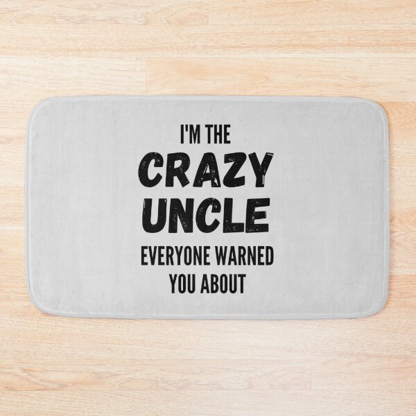 Item preview, I'm The Crazy Uncle Everyone Warned You About designed and sold by thebreeze09.