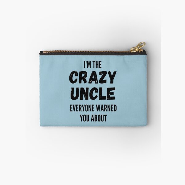 Item preview, I'm The Crazy Uncle Everyone Warned You About designed and sold by thebreeze09.