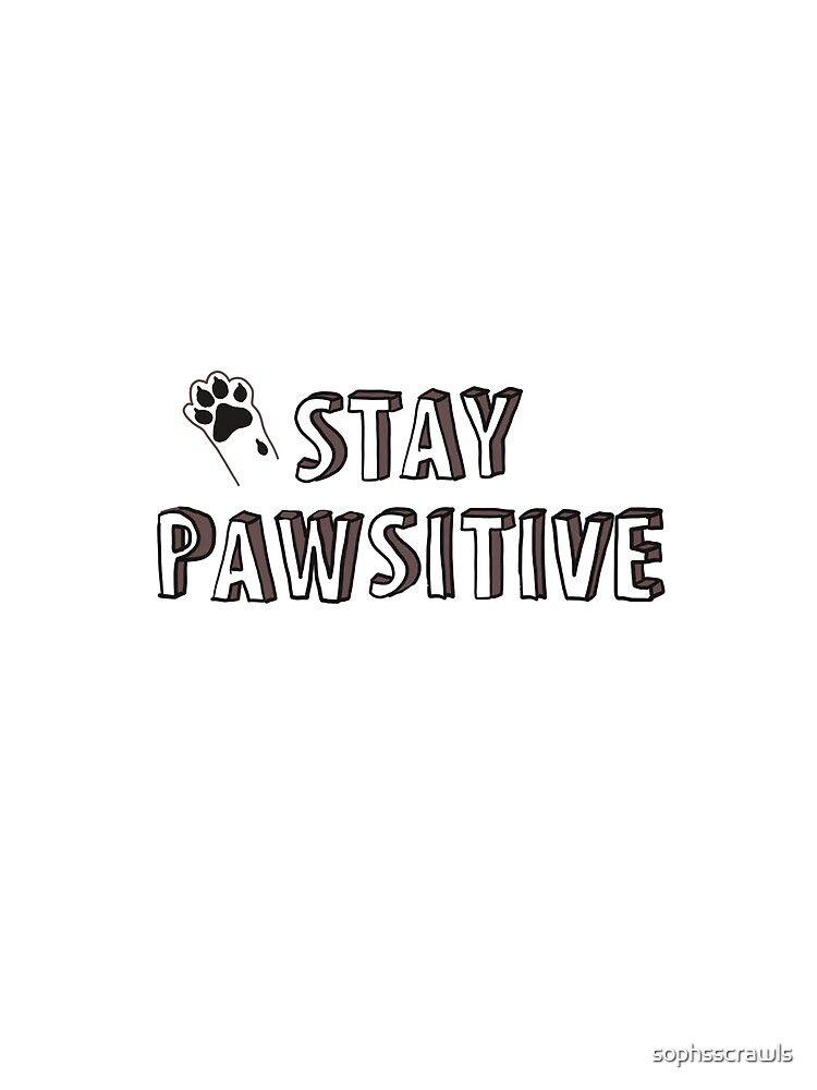 stay pawsitive