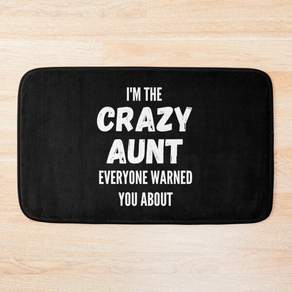 Item preview, I'm The Crazy Aunt Everyone Warned You About designed and sold by thebreeze09.