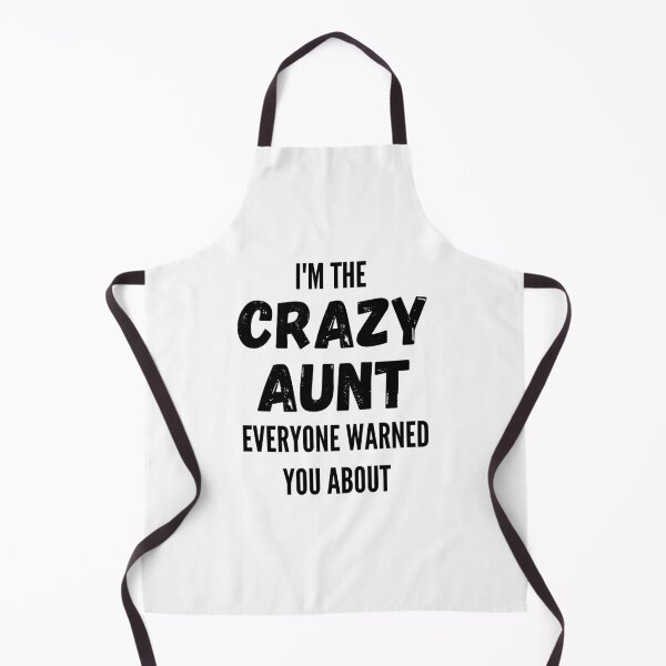 Item preview, I'm The Crazy Aunt Everyone Warned You About designed and sold by thebreeze09.