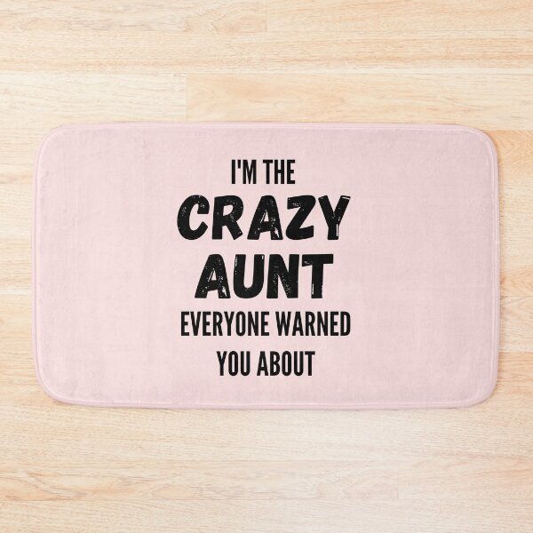 Item preview, I'm The Crazy Aunt Everyone Warned You About designed and sold by thebreeze09.