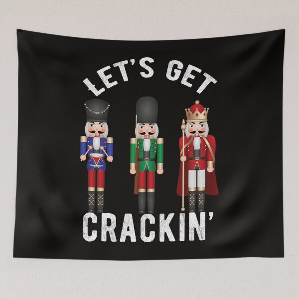 Item preview, Christmas Nutcracker Squad Lets get Crackin Ballet designed and sold by RonaldDaughtry.