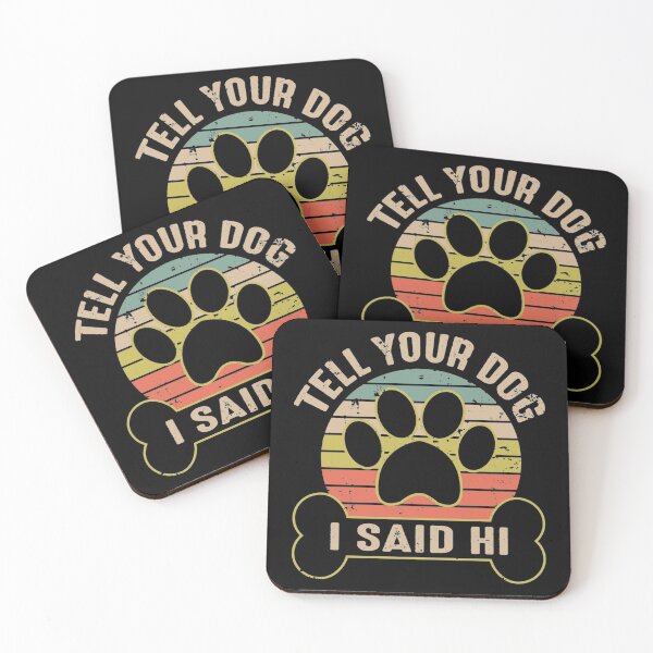 Item preview, Tell your dog I said Hi designed and sold by Kharadoodles.