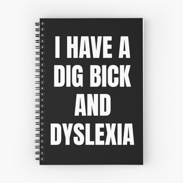 Item preview, I Have A Dig Bick And Dyslexia designed and sold by OldCamp.