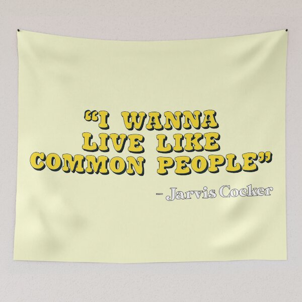 Item preview, Pulp Band Common People Britpop Song Quote Design designed and sold by HeyFellowKids.
