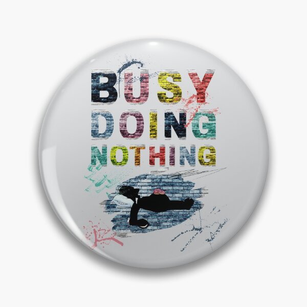 Item preview, Busy Doing Nothing (Urban Style)  designed and sold by albix81.