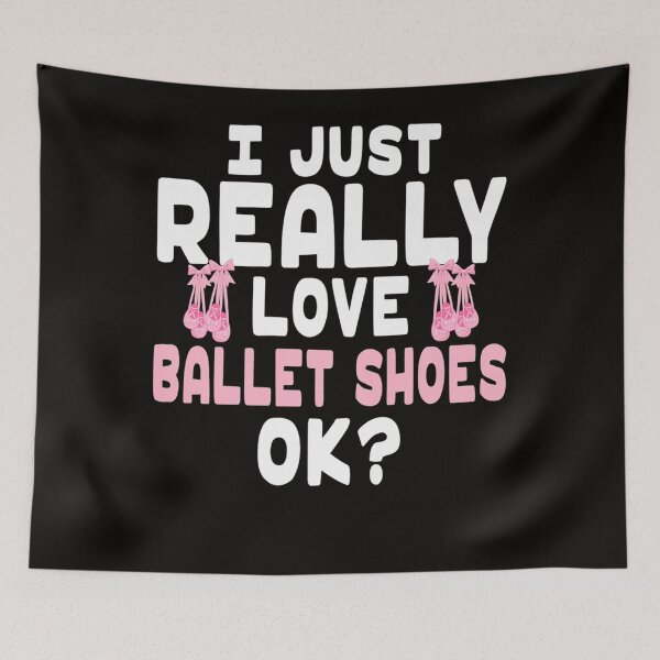 Item preview, Cute Ballet Shoes I Love Ballet Shoes OK designed and sold by RonaldDaughtry.