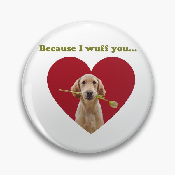 Item preview, Because I Wuff You designed and sold by FunkyTowns.