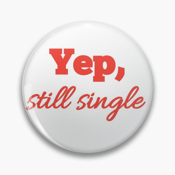 Item preview, Yep, still single  designed and sold by  Any Mood Designs.
