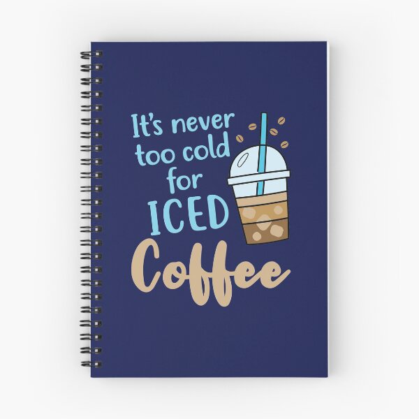 Item preview, It's Never Too Cold for Iced Coffee Cold Brew  designed and sold by jaygo.