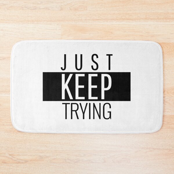 Item preview, Just keep trying motivational design designed and sold by odrito.