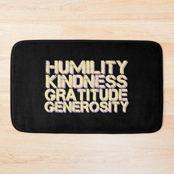 Item preview, Humility Kindness Gratitude Generosity Inspirational Positivity quote designed and sold by sillyquestions.