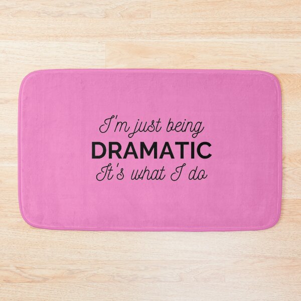 Item preview, I'm just being DRAMATIC designed and sold by NomadMessenger.