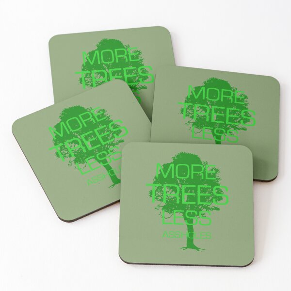 Item preview, MORE TREES LESS ASSHOLES designed and sold by derP.