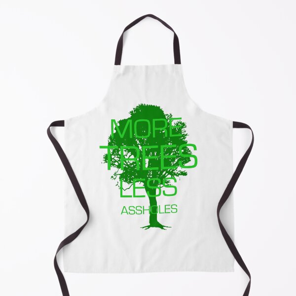 Item preview, MORE TREES LESS ASSHOLES designed and sold by derP.