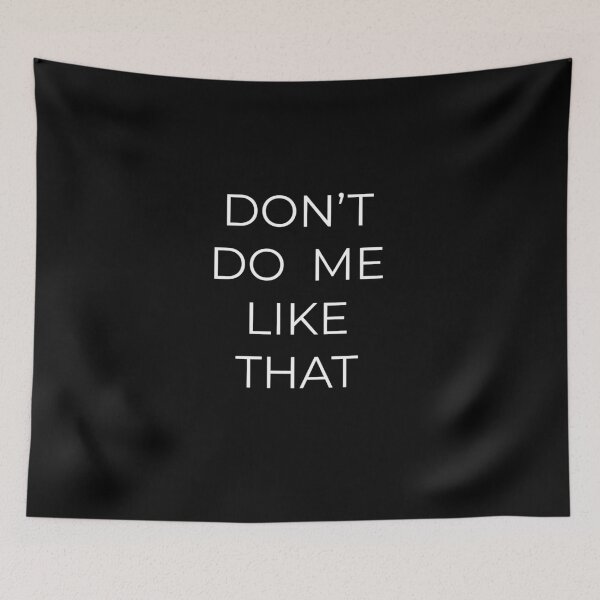 Item preview, Don't do me like that designed and sold by Primotees.