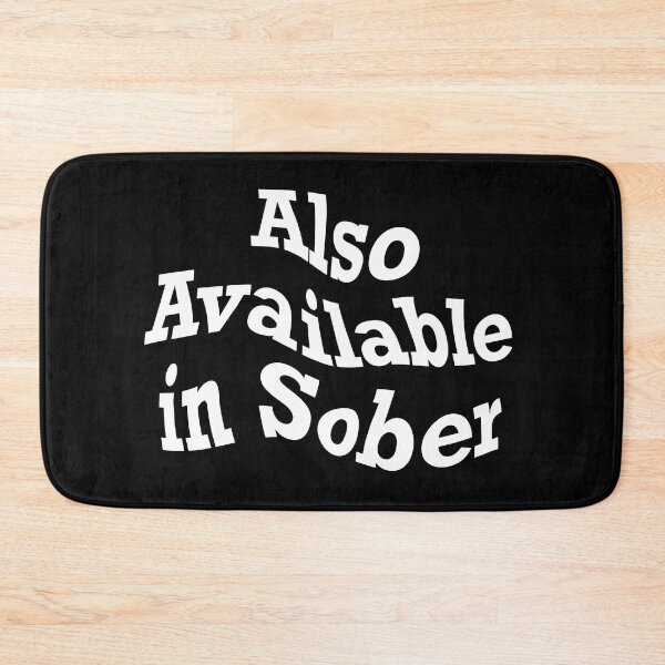 Item preview, Also Available in Sober, funny drinking quote designed and sold by ToriaScarlett.