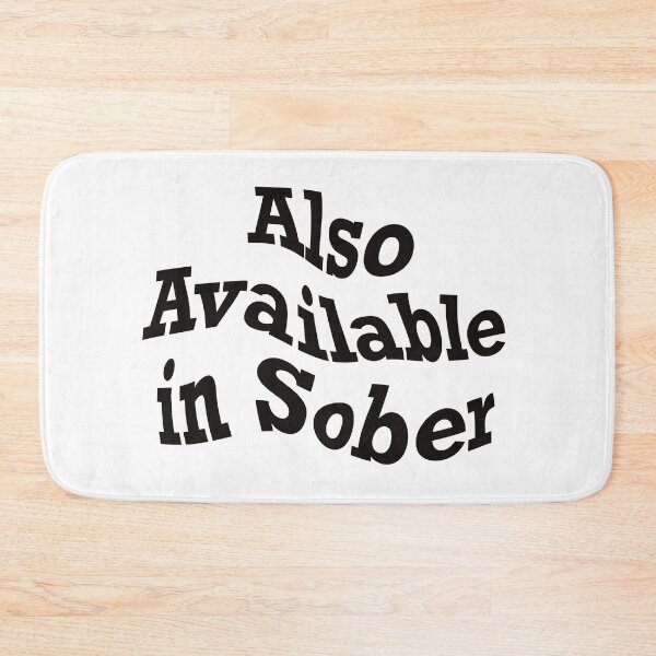 Item preview, Also Available in Sober, funny drinking quote designed and sold by ToriaScarlett.