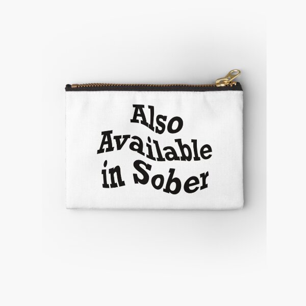 Item preview, Also Available in Sober, funny drinking quote designed and sold by ToriaScarlett.