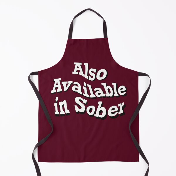 Item preview, Also Available in Sober, funny drinking quote designed and sold by ToriaScarlett.