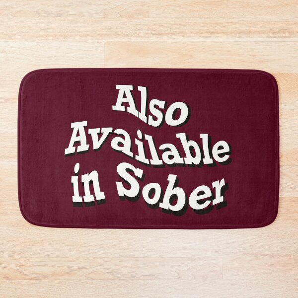 Item preview, Also Available in Sober, funny drinking quote designed and sold by ToriaScarlett.