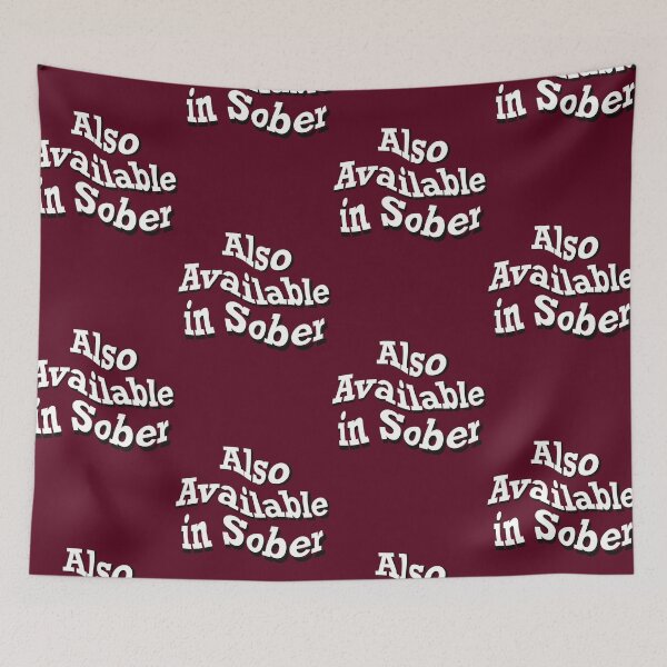 Item preview, Also Available in Sober, funny drinking quote designed and sold by ToriaScarlett.