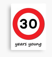 30 years young! Canvas Print
