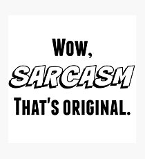 Sarcasm (Black Text) Photographic Print