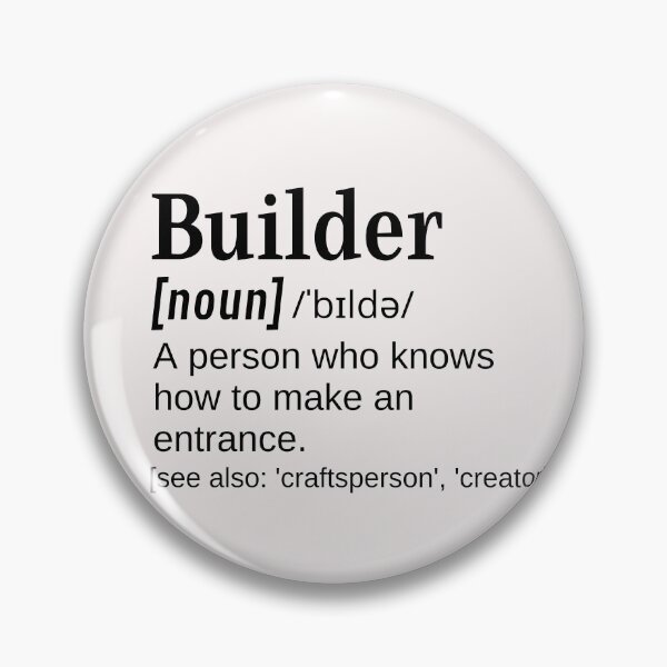 Item preview, Builder Funny Definition Knows How to Make and Entrance designed and sold by DefinitionX.