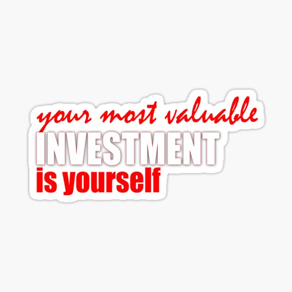 “Invest In Yourself” Sticker by kathrick26 | Redbubble